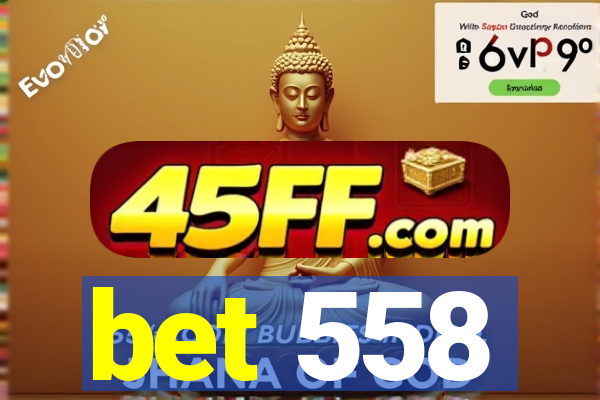 bet 558
